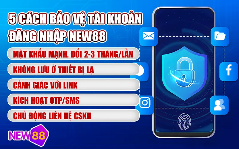 5 cách bảo vệ tài khoản khi đăng nhập New88