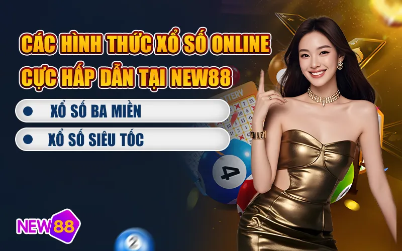 Các hình thức xổ số online tại New88