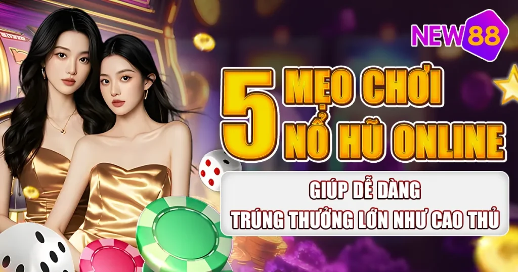 mẹo chơi nổ hũ